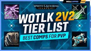 WOTLK 2v2 COMP TIERLIST for Season 5 Wrath Classic PvP