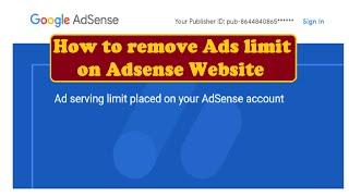 How to remove Ads limit on Adsense Website