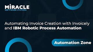 Automating Invoice Creation with Invoicely and IBM Robotic Process Automation | Automation Zone