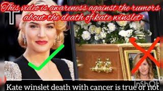 Titanic,Avatar film actress Kate winslet passed away with cancer in 47 year old, It's a Fake News