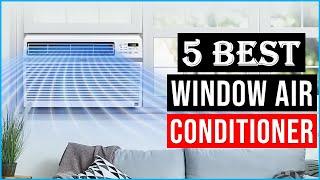 Top 5 - Best Window Air Conditioner | Best Air Conditioner 2024