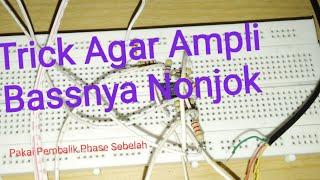 Trick Agar Ampli Bassnya Nonjok/Nendang Pakai Op-Amp Pembalik Phase Sebelah