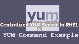 Centralized YUM Server In RHEL 8