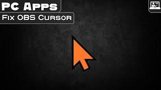 «PC Apps» OBS Mouse Cursor Fix