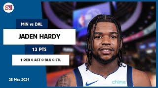 JADEN HARDY 13 PTS 1 REB 0 AST 0 BLK 0 STL | vs MIN 28 May 23-24 DAL Player Highlights