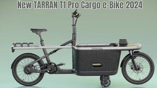 Family Cargo Bike,Made Smarter.| New TARRAN T1 Pro Cargo e-Bike 2024