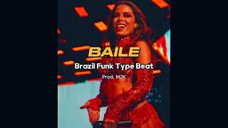 [FREE] ANITTA x Baile Funk x Brazil Funk Type Beat - "BAILE"