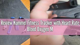 Review Kummel Fitness Tracker with Heart Rate Blood Oxygen Monitor, Activity Tracker Sleep Monitor H