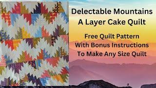 ️ Delectable Mountains Layer Cake Quilt | Free Quilt Pattern | Scrap Quilt