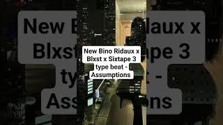 New Bino Rideaux x Blxst x Sixtape 3 Type beat #producer