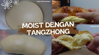 Roti Empuk Lembut Moist Dengan Metode Tangzhong