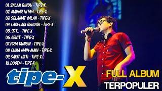 TIPE X FULL ALBUM TERBAIK 2024 - Mawar Hitam, Selamat Jalan, Salam Rindu