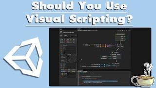 Should You Use Visual Scripting In Unity?