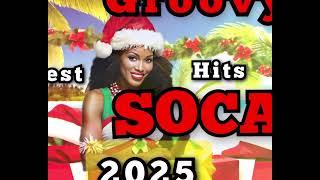 2025 GROOVY SOCA DJ MIX | BEST SOCA MIX 2025 | SOCA  MUSI