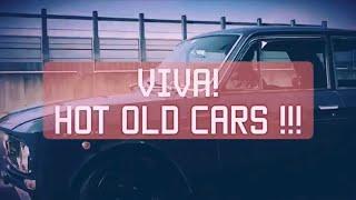 VIVA! HOT OLD CARS !!!