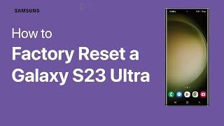 How To Factory Reset A Samsung Galaxy S23 Ultra