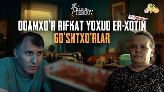 Odamxo'r Rifkat yoxud er-xotin go'shtxo'rlar... O'tkir Tergov