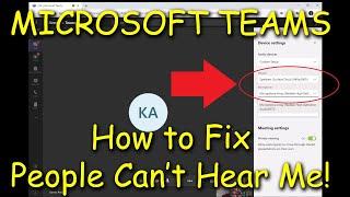 Microsoft Teams | People CAN'T Hear Me! | *SOLVED!*