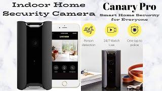 Spy Camera for Everyone , Canary Pro Indoor Home Security Camera