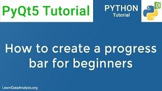 PyQt5 Tutorial | Learn how to create a Progress Bar widget for beginners