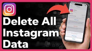 How To Delete All Instagram Data