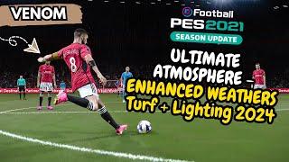 PES 2021 ULTIMATE ATMOSPHERE - ENHANCED WEATHERS | Turf + Lighting 2024