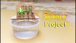 How To Make Water Level Indicator Alarm, Science Projects For School Exhibition