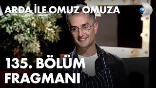 Arda ile Omuz Omuza 135. Bölüm Fragmanı - Tuğrul Tülek