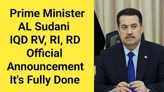 Prime Minister AL Sudani IQD RV, RI RD Official Announcement it's Done | Iraqi Dinar Latest News