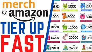 How To Tier Up On Merch By Amazon | Merch By Amazon Tier System (5 STEPS FAST AND EASY)