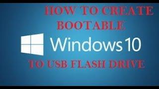 How to create bootable windows 10 to usb flash drive...