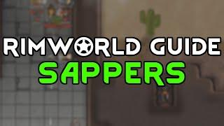 Rimworld Guide | Sappers