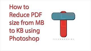 How to reduce pdf size from mb to kb using photoshop
