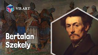 Who is Bertalan Szekely｜Artist Biography｜VISART