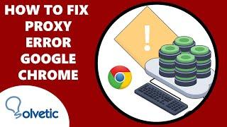 How to Fix proxy error in Google Chrome ️