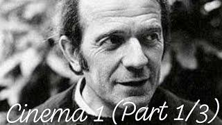 Gilles Deleuze's "Cinema 1: The Movement Image" (Part 1/3)