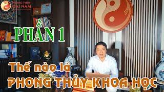 KIẾN THỨC PHONG THỦY PHẦN 1  -  THẾ NÀO LÀ PHONG THỦY -  PHONG THỦY ĐẠI NAM