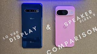 The Pixel 9 vs LG V60 Speaker and Display Test Comparison