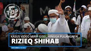 Top 5 News On The Week - Pulangnya Imam Besar FPI Habib Rizieq Shihab dan Kelanjutan Kasus Gisel