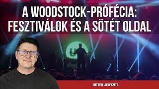 "A világ jövője a ti kezetekben van" Ősi, titkos próféciák : Woodstock, Burning Man és Sziget