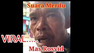 Viral....   Suara Merdu Mas ROSYID