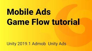 MobileAds - Admob & Unity Ads integration tutorial using GameFlow visual scripting