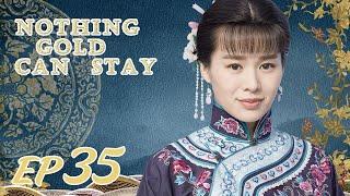 ENG SUB【Nothing Gold Can Stay 那年花开月正圆】EP35 | Starring: Sun Li, Chen Xiao