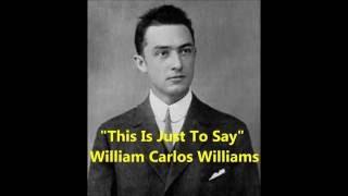 "This Is Just To Say" William Carlos Williams recites (1934) GREATEST poem