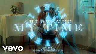 Sherwayne - My Time (Official Music Video)