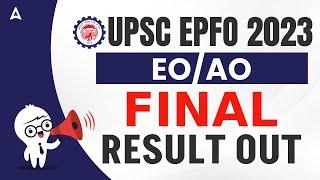 UPSC EPFO EO/AO 2023 Final Result Out | UPSC EPFO Result 2023 | EPFO EO/AO Result 