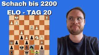 Ich spiele jeden Tag Schach bis 2200 ELO - Tag 20