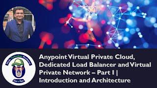 Anypoint VPC, DLB and VPN – Part I | Introduction and Architecture | MuleSoft