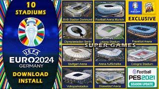 EURO 2024 Stadiums Exclusive Pack By Super Games | Download & Install | PES 2021 | FL24 | All Patchs