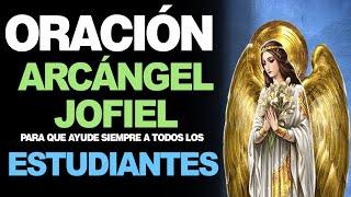  Oración para ESTUDIANTES Y UNIVERSITARIOS al Arcángel Jofiel 